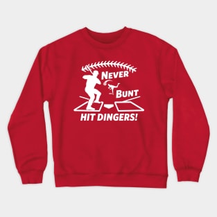 Funny Baseball Never Bunt Hit Dingers Crewneck Sweatshirt